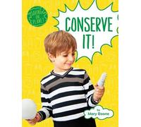 Mary Boone Conserve It (Copertina rigida) Saving Our Planet