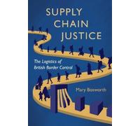 Supply Chain Justice: The Logistics of British Border Control