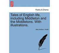 Mary Botham How Tales of English life, including Middleton and the M (Tascabile)