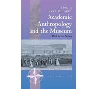 Mary Bouquet Academic Anthropology and the Museum (Copertina rigida)