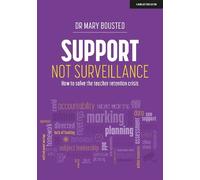 Mary Bousted Support Not Surveillance: How to solve the teacher rete (Tascabile)
