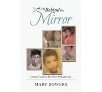 Mary Bowers Looking Behind the Mirror (Tascabile)