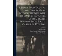 Mary Boykin Mil A Diary From Dixie, as Written by Mary Boykin (Copertina rigida)