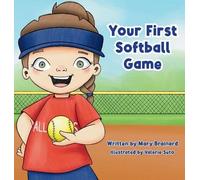 Mary Brainard Your First Softball Game (Copertina rigida)