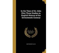 Mary Breese Ful In the Time of Sir John Eliot Three Studies i (Copertina rigida)