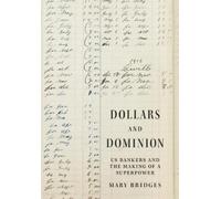 Mary Bridges Dollars and Dominion (Copertina rigida) America in the World