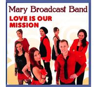 Mary Broadcast Band - Love is Our Mission [Import]