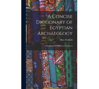 Mary Brodrick A Concise Dictionary of Egyptian Archaeology (Copertina rigida)