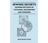 Mary Brooks Pic Sewing Secrets - Modern Methods of Stitching, Decora (Tascabile)