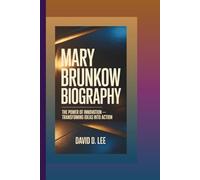 MARY BRUNKOW BIOGRAPHY: The Power of Innovation - Transforming Ideas into Action