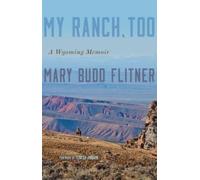 Mary Budd Flitner My Ranch, Too (Copertina rigida)
