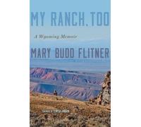 Mary Budd Flitner My Ranch, Too (Copertina rigida)