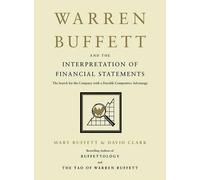Warren Buffett and the Interpretation of Financial Statements: The Search for