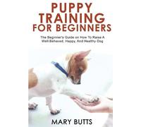 Mary Butts Puppy Training for Beginners (Tascabile)