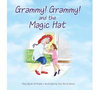 Mary Byrne Hoffmann Grammy Grammy and the Magic Hat (Copertina rigida)