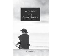 Mary Byrne Plugging the Causal Breach (Tascabile)