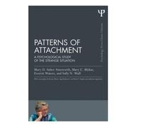 Patterns of Attachment: A Psychological Study of the Strange Situation