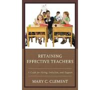 Mary C. Clement Retaining Effective Teachers (Tascabile)
