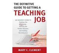 Mary C. Clement The Definitive Guide to Getting a Teaching Job (Tascabile)