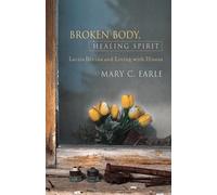 Mary C. Earle Broken Body, Healing Spirit (Tascabile)