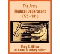 Mary C Gillett Center for Military The Army Medical Department 1775 (Tascabile)