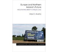 Mary C. Murphy Europe and Northern Ireland's Future (Tascabile)