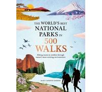 Mary Caperton Mort The World's Best National Parks in 500 Wal (Copertina rigida)