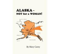Mary Carey Alaska - Not for a Woman (Tascabile)