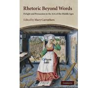 Mary Carruthers Rhetoric beyond Words (Tascabile)
