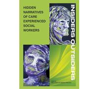 Mary Carter INSIDERS OUTSIDERS: HIDDEN NARRATIVES OF CARE EXPEREINCE (Tascabile)