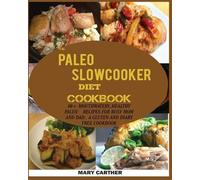 Mary Carter The Paleo Slowcooker Diet Cookbook (Tascabile)