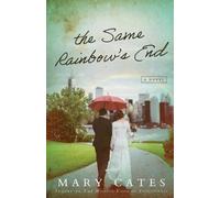 Mary Cates The Same Rainbow's End (Tascabile)