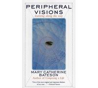 Mary Catherine Bateson Peripheral Visions (Tascabile)