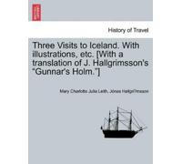 Mary Charlotte Three Visits to Iceland. with Illustrations, Etc. [W (Tascabile)