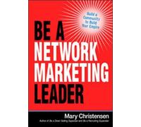 Mary Christensen Be a Network Marketing Leader (Tascabile)