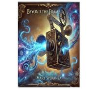 Mary Christine Speranza Beyond the Frame (Copertina rigida)