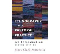 Mary Clark Moschella Ethnography as a Pastoral Practice (Tascabile)