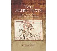 Mary Clayton Two Ælfric Texts: "The Twelve Abuses" and "The V (Copertina rigida)
