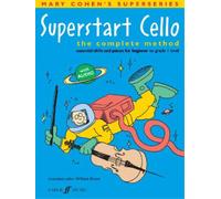 Superstart Cello : The Complete Method (Essential Skills and Pieces for Beginner to Grade 1 Level): The Complete Method: Essential Skills and Pieces for Beginner to Grade Level 1