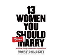 Mary Colbert 13 Women You Should Never Marry (Tascabile)