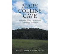 Mary Collins Cave: and other Short Stories from Lynchburg, Tennessee