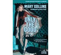 Mary Collins Only the Good (Tascabile)