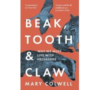Mary Colwell Beak, Tooth and Claw (Tascabile)