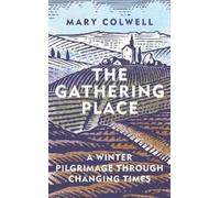 Mary Colwell The Gathering Place (Tascabile)