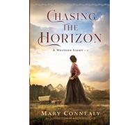 Mary Connealy Chasing the Horizon (Tascabile) Western Light