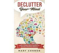 Mary Connor Declutter Your Mind (Copertina rigida)