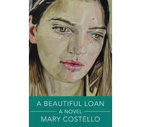 Mary Costello A Beautiful Loan (Copertina rigida)