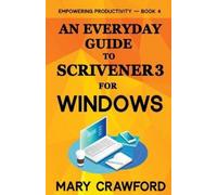Mary Crawford An Everyday Guide to Scrivener 3 For Windows (Tascabile)