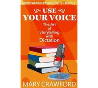 Mary Crawford Use Your Voice (Tascabile) Empowering Productivity