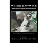 Mary Crocker Co Welcome to My World. a Week in the Life of a Substan (Tascabile)